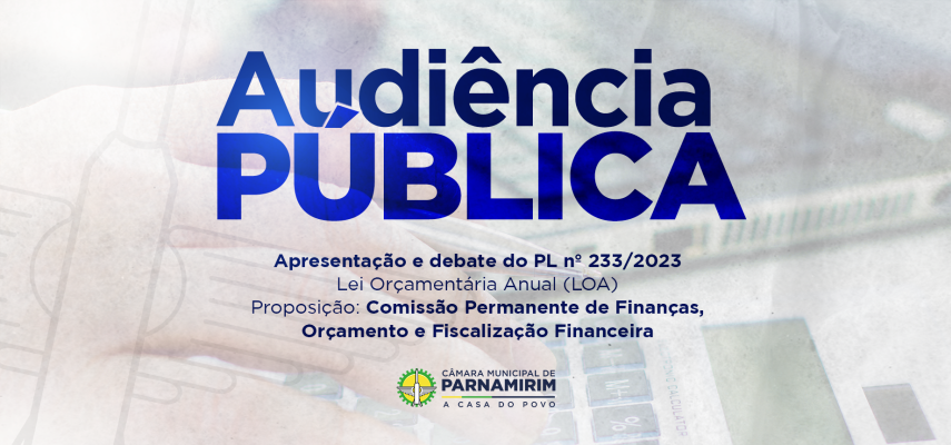 Audiência Pública vai debater a Lei Orçamentária Anual nesta quinta-feira (16) 