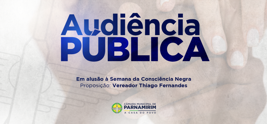 Câmara realiza audiência pública sobre consciência negra