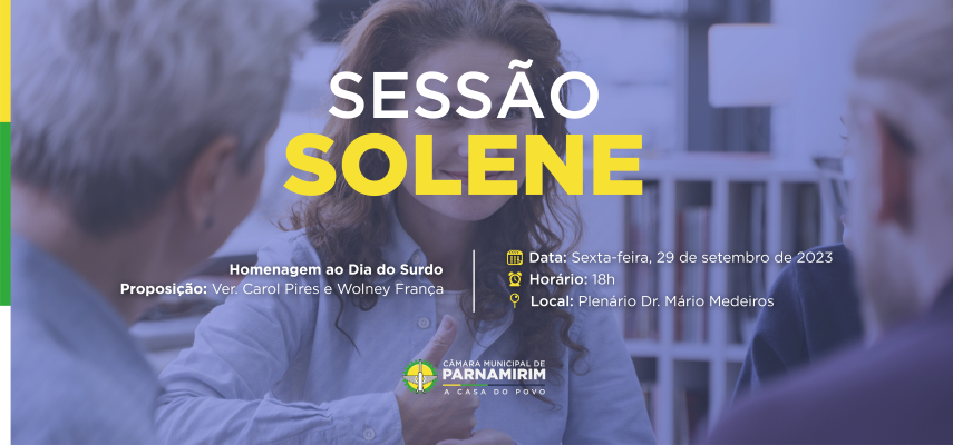 Câmara Municipal realiza Sessão Solene em homenagem ao Dia do Surdo