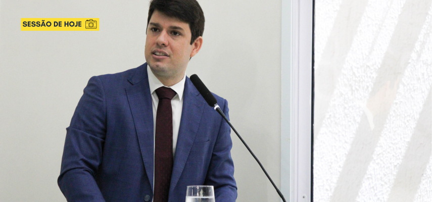 Vereador Gabriel César fez uso da tribuna na 7ª Sessão Ordinária  