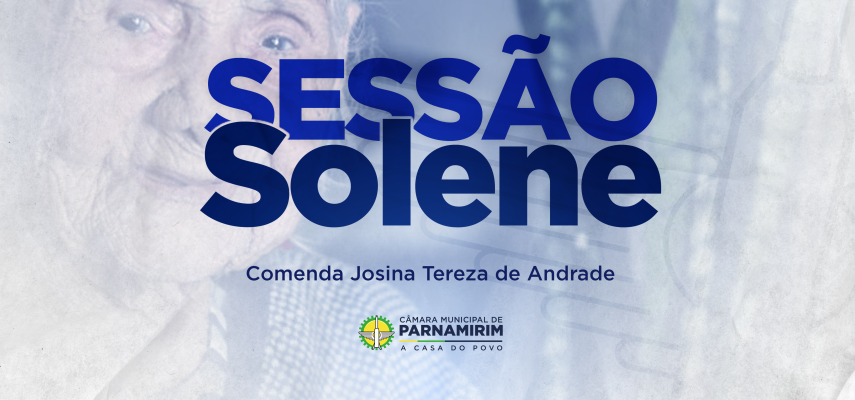 Comenda Josina Tereza de Andrade será entregue na Câmara de Parnamirim