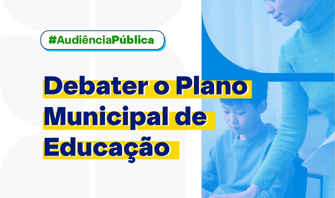 Plano Municipal da Educação vai ser debatido em Audiência Pública
