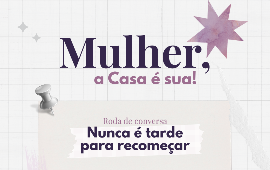 “Nunca é tarde para recomeçar”: Escola do Legislativo promove roda de conversa para mulheres
